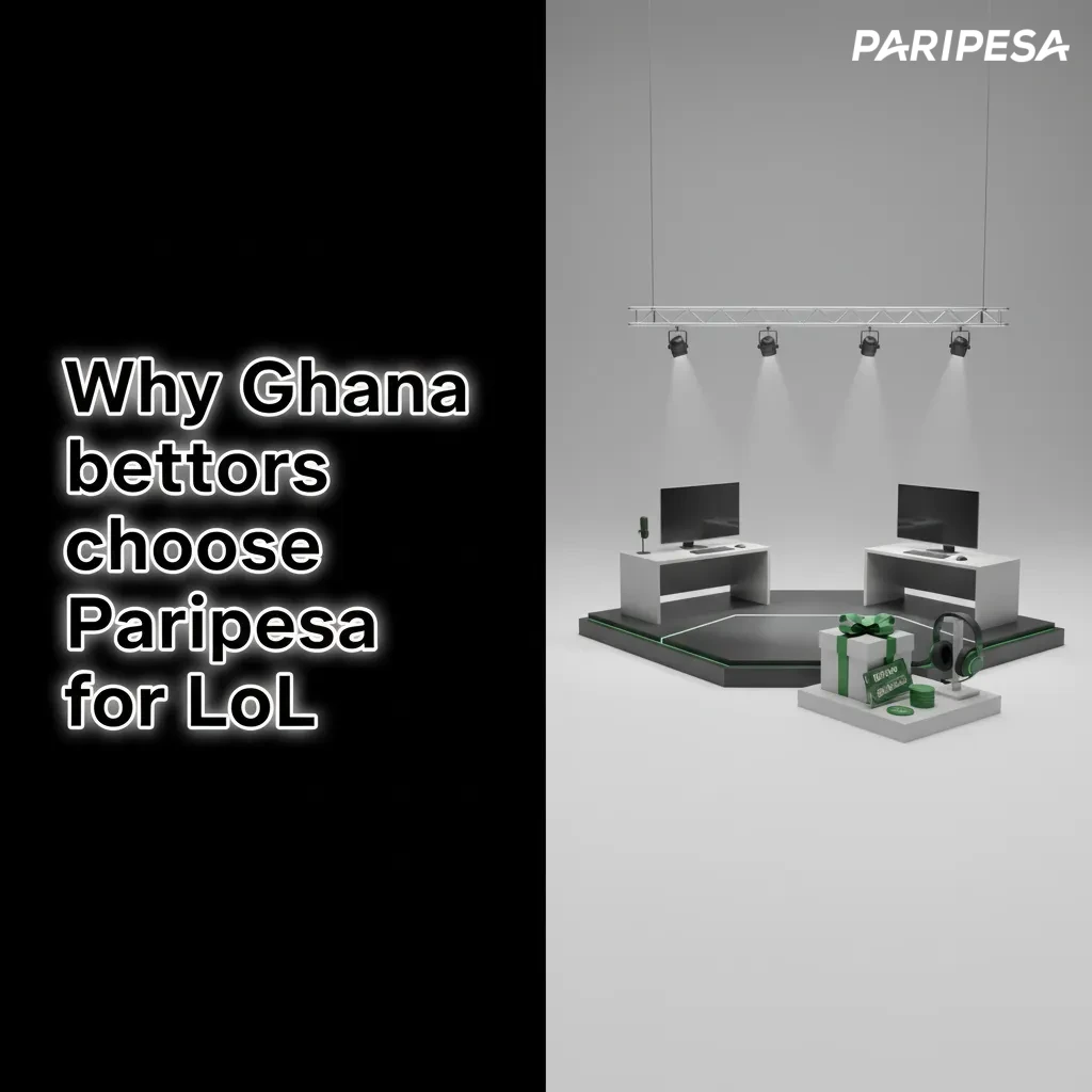 Why Ghana bettors choose Paripesa for LoL: 100% bonus, GHS payments (MTN MoMo), 24/7 support, competitive odds, fast app.